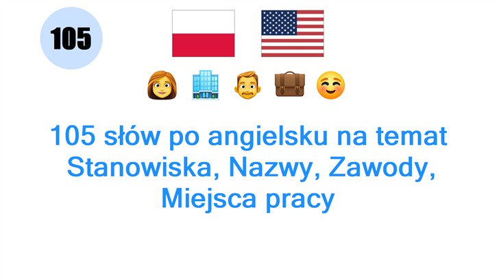 105 słów po angielsku na temat: Stanowiska, Nazwy, Zawody, Miejsca pracy